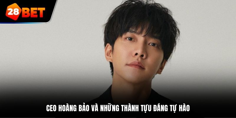 Hoàng Bảo và những thành tựu đáng tự hào