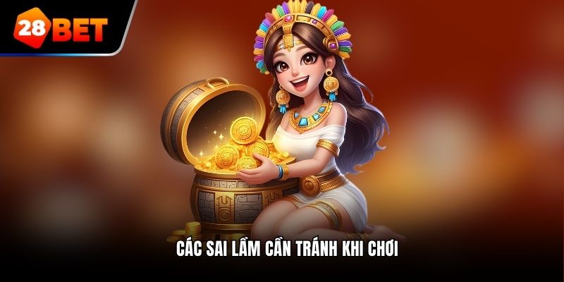 Các sai lầm cần tránh khi chơi
