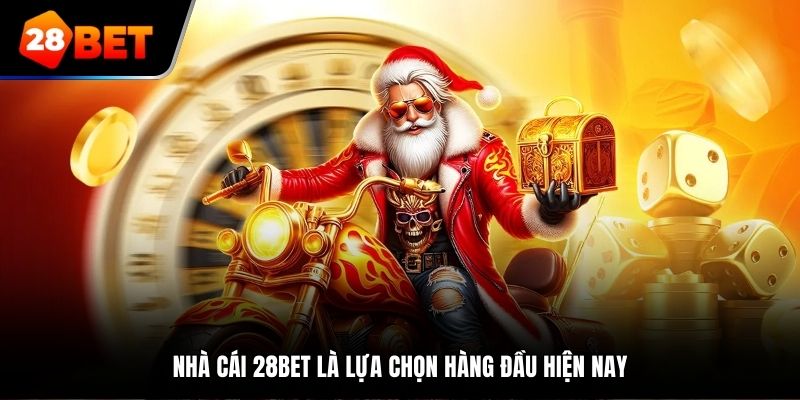 Nhà cái 28bet là lựa chọn hàng đầu hiện nay