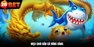 mẹo chơi bắn cá rồng vàng