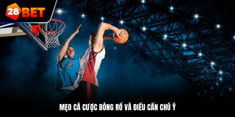 Mẹo cá cược bóng rổ và điều cần chú ý