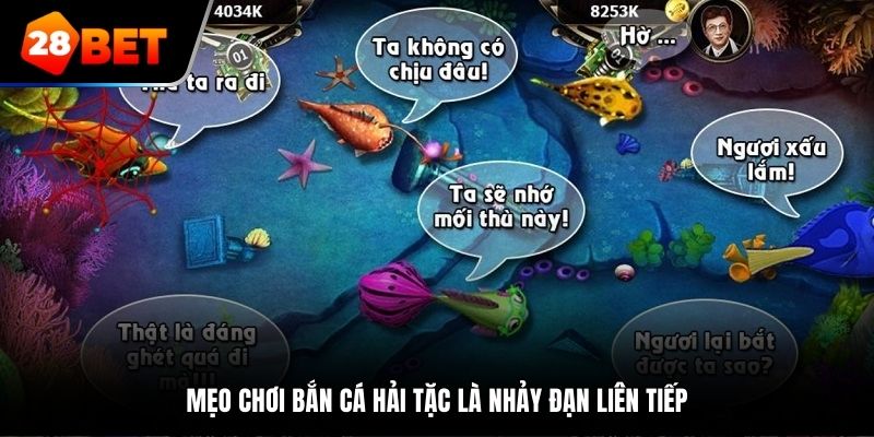 Mẹo chơi bắn cá Hải Tặc là nhảy đạn liên tiếp