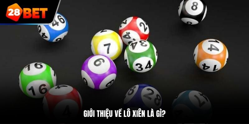 Giới thiệu về lô xiên là gì?